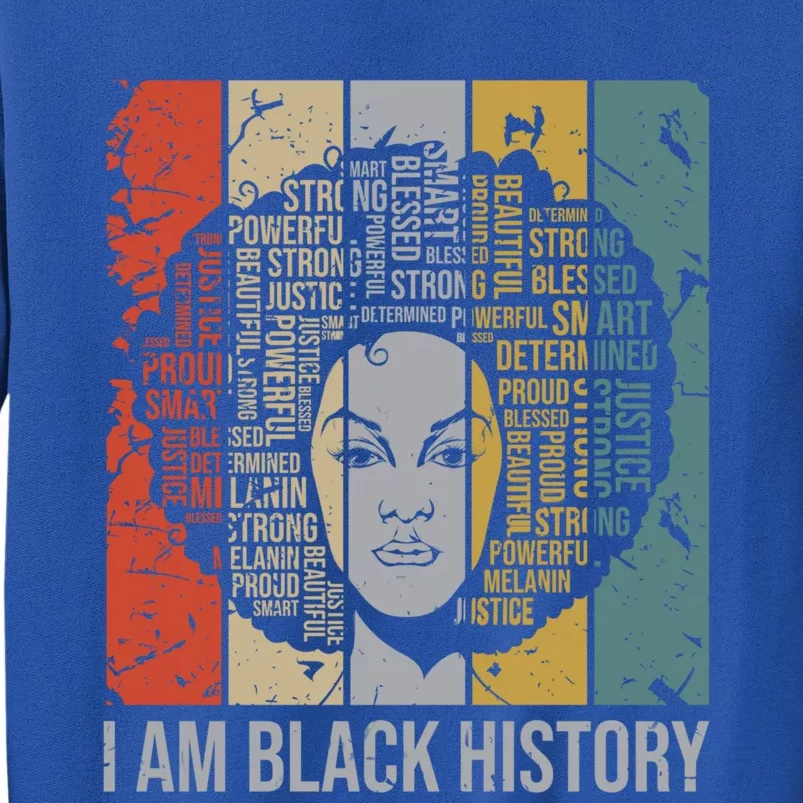 I Am Black History Month Proud Blessed Powerful Black Gift Tall Sweatshirt