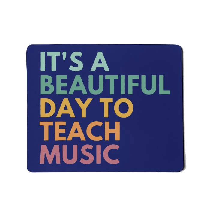 ItS A Beautiful Day To Teach Music Teacher Specials Squad Mousepad