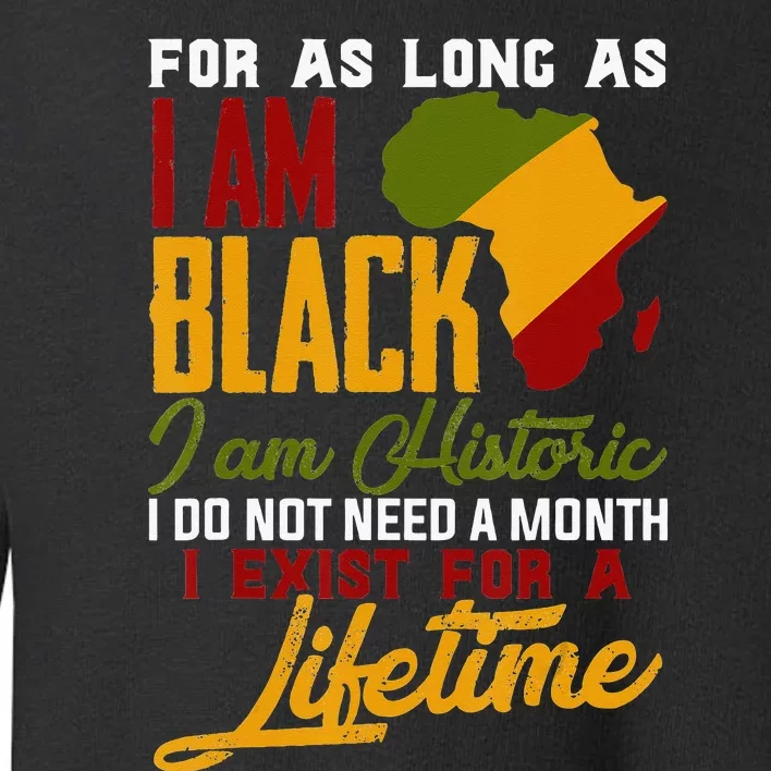 I Am Black History Lifetime Cool Black History Month Toddler Sweatshirt