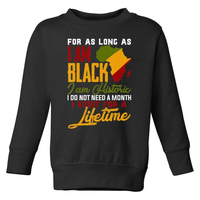 I Am Black History Lifetime Cool Black History Month Toddler Sweatshirt