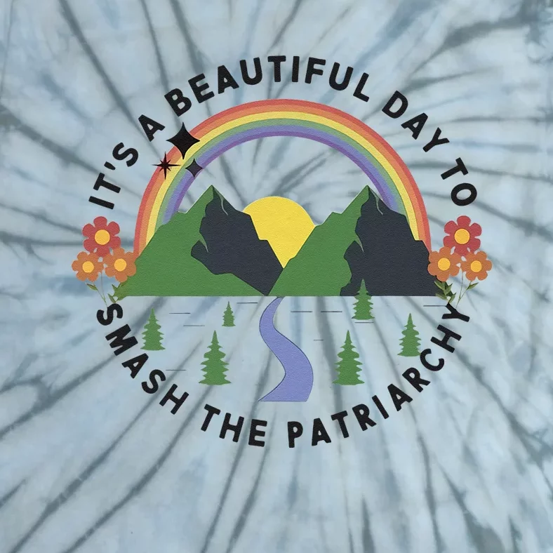 Its A Beautiful Day To Smash The Patriarchy Retro Feminism Tie-Dye T-Shirt