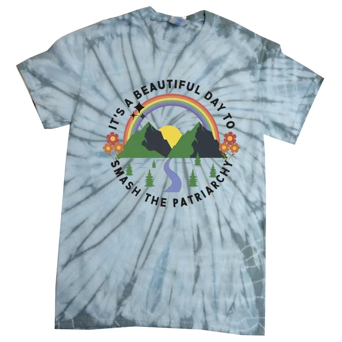 Its A Beautiful Day To Smash The Patriarchy Retro Feminism Tie-Dye T-Shirt