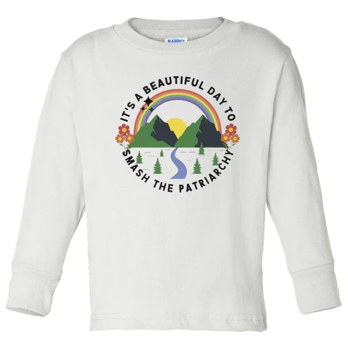 Its A Beautiful Day To Smash The Patriarchy Retro Feminism Toddler Long Sleeve Shirt