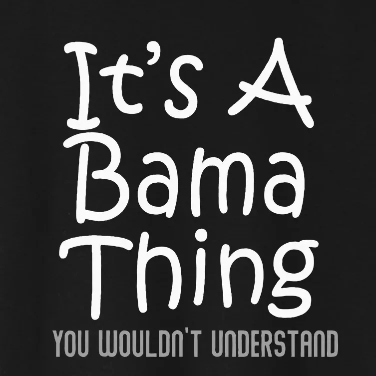 ItS A Bama Thing You WouldnT Understand Alabama Women's Crop Top Tee