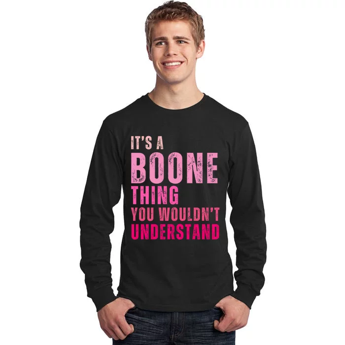 ItS A Boone Thing You WouldnT Understand Vintage Tall Long Sleeve T-Shirt