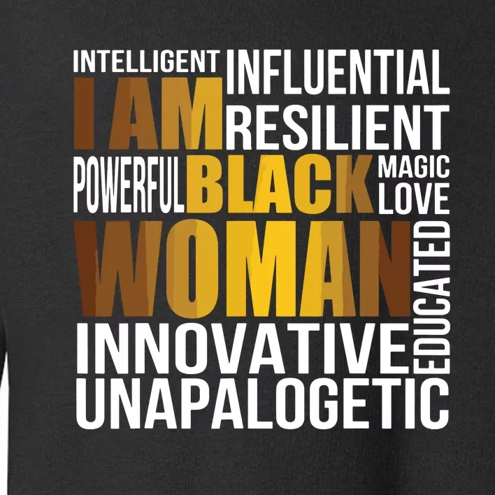 I Am Black Black History Month Educated Black Women Toddler Sweatshirt