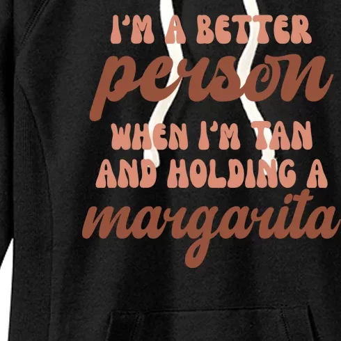 Im A Better Person When Im Tan And Holding A Margarita Summer Women's Fleece Hoodie