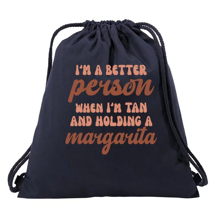 Im A Better Person When Im Tan And Holding A Margarita Summer Drawstring Bag