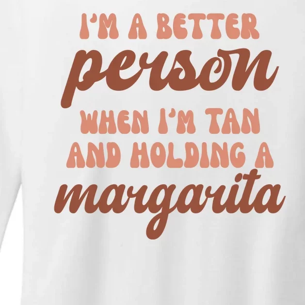 Im A Better Person When Im Tan And Holding A Margarita Summer Womens CVC Long Sleeve Shirt