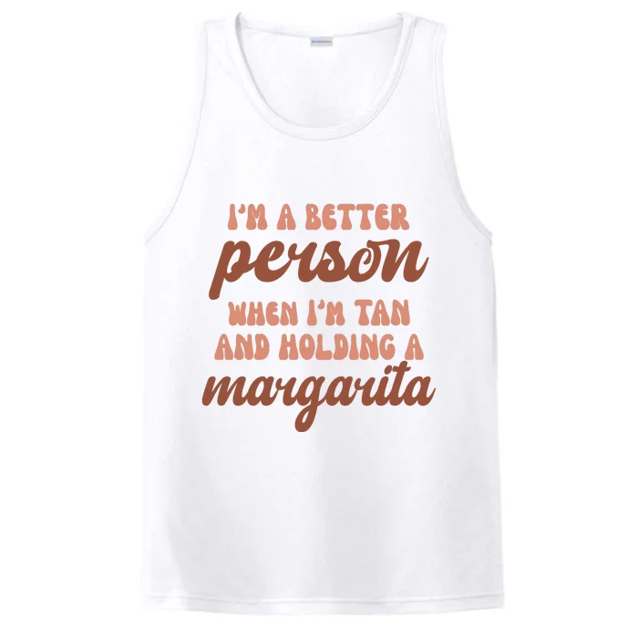 Im A Better Person When Im Tan And Holding A Margarita Summer Performance Tank