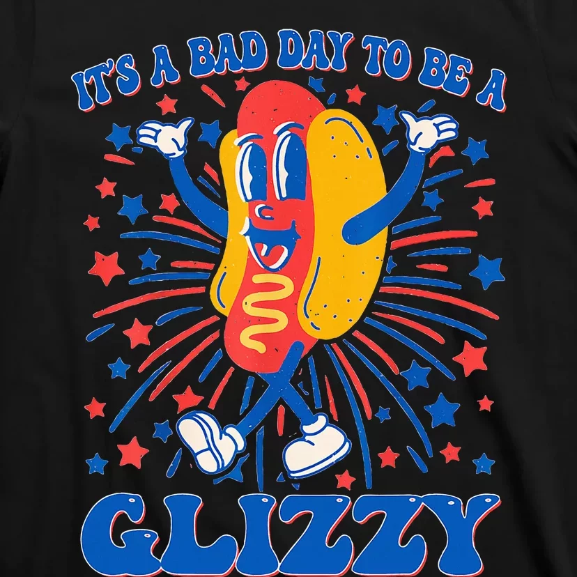 It’S A Bad Day To Be A Glizzy 4th Of July Hotdog T-Shirt