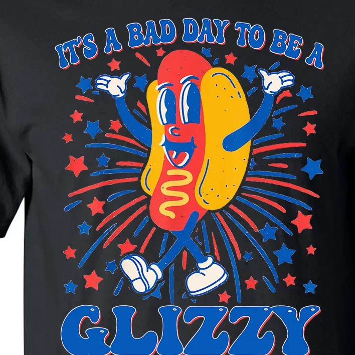 It’S A Bad Day To Be A Glizzy 4th Of July Hotdog Tall T-Shirt