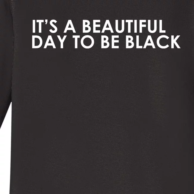 ItS A Beautiful Day To Be Black Baby Long Sleeve Bodysuit