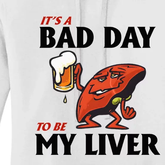 It’S A Bad Day To Be My Liver Women's Pullover Hoodie