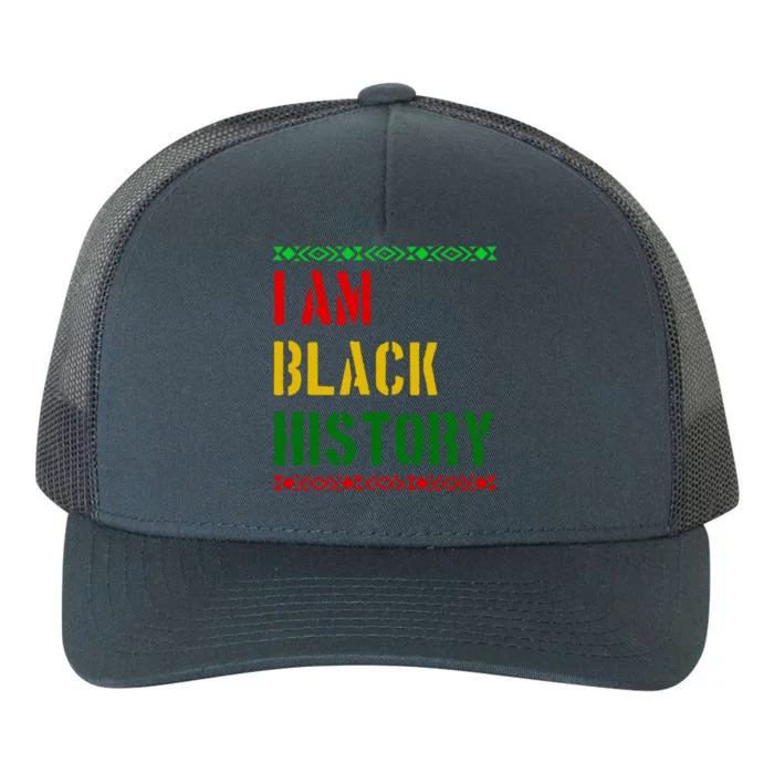 I Am Black History Gift Yupoong Adult 5-Panel Trucker Hat