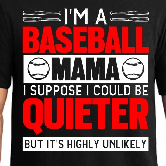 I'm A Baseball Mama I Suppose I Could Be Quieter But It's Highly Unlikely Pajama Set