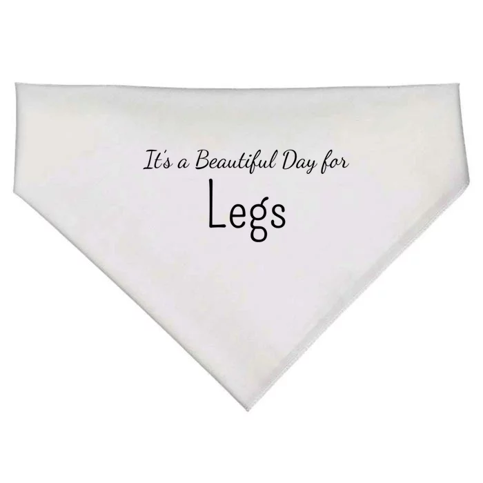 Its A Beautiful Day For Legs Gift USA-Made Doggie Bandana