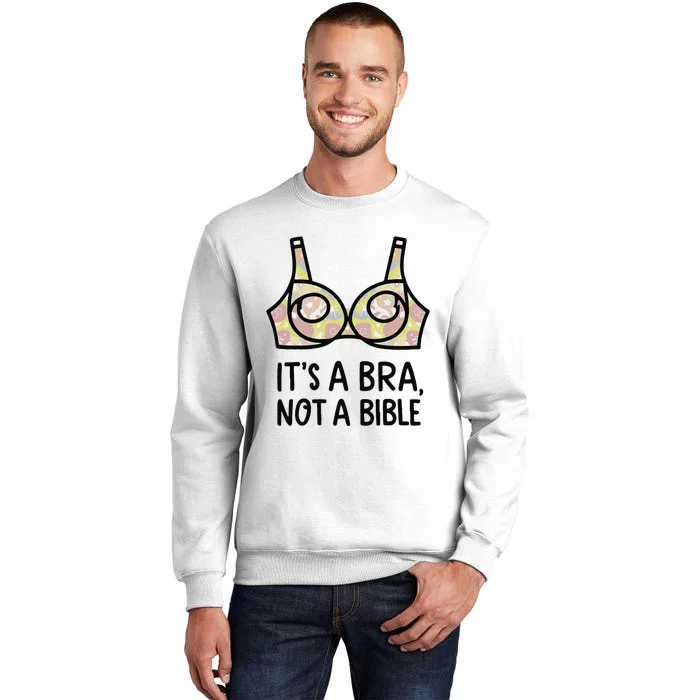 Its A Bra Not A Bible Sweatshirt