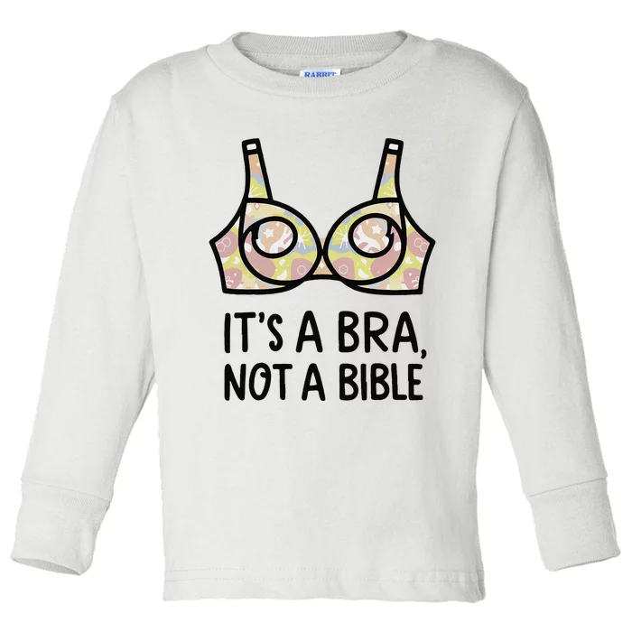 Its A Bra Not A Bible Toddler Long Sleeve Shirt