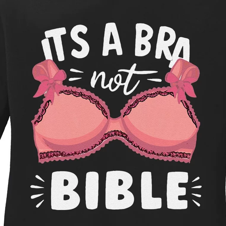 Its A Bra Not A Bible Women Ladies Long Sleeve Shirt