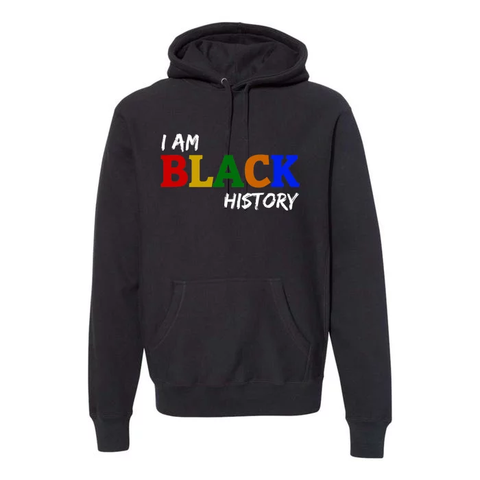 I Am Black History , Black History Month Premium Hoodie