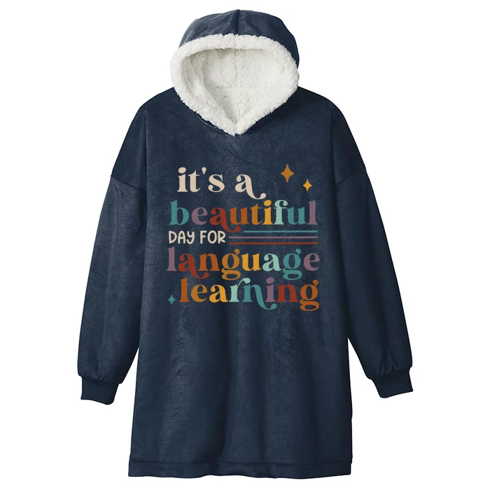 ItS A Beautiful Day For Language Learning Esl Teacher Esol Hooded Wearable Blanket