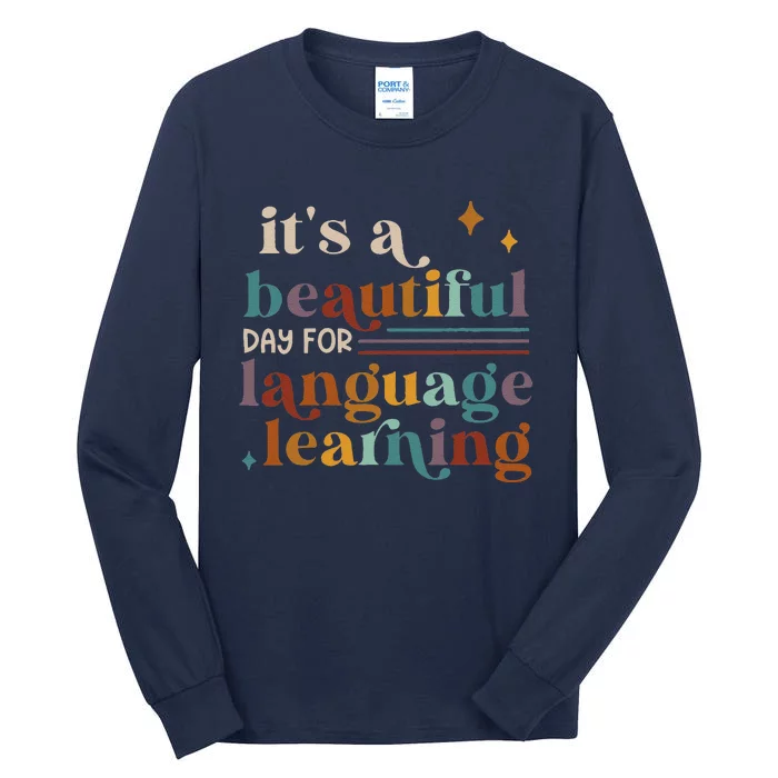 ItS A Beautiful Day For Language Learning Esl Teacher Esol Tall Long Sleeve T-Shirt