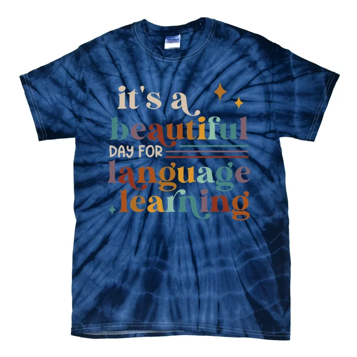 ItS A Beautiful Day For Language Learning Esl Teacher Esol Tie-Dye T-Shirt