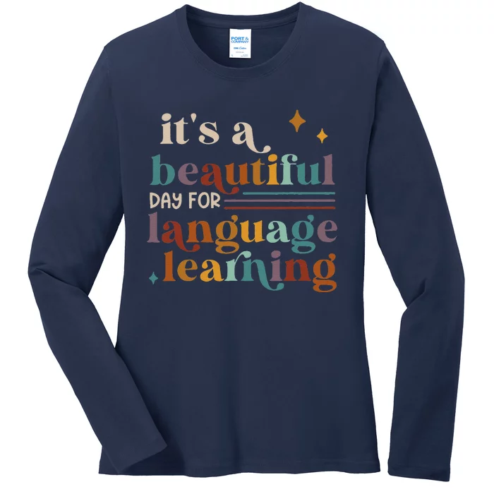 ItS A Beautiful Day For Language Learning Esl Teacher Esol Ladies Long Sleeve Shirt