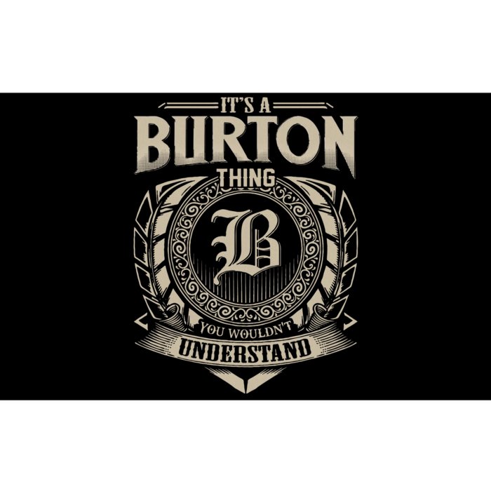 ItS A Burton Thing You WouldnT Understand Name Bumper Sticker