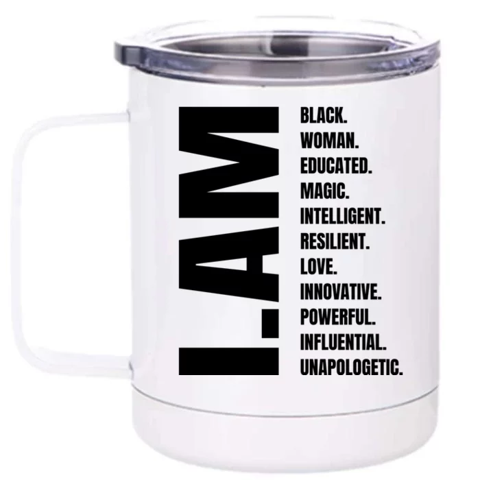 I Am Black Black History Educated Black Gift Front & Back 12oz Stainless Steel Tumbler Cup