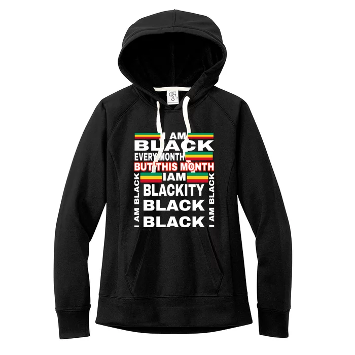 I Am Black Every Month Women's Fleece Hoodie