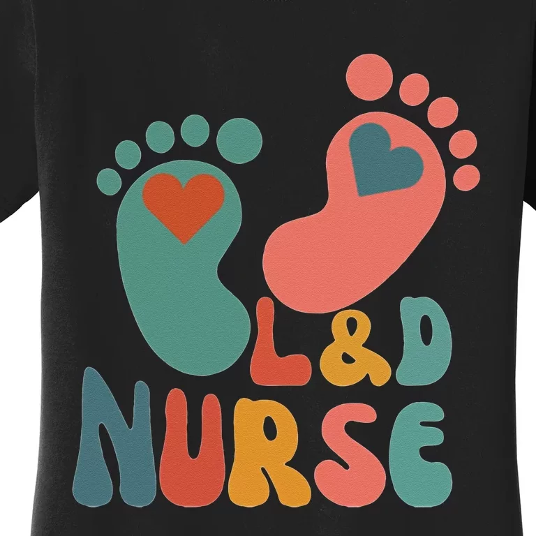 Its A Beautiful Day In The Laborhood L&D Nurse Women's T-Shirt