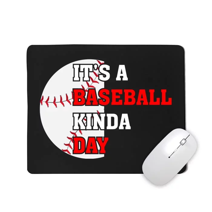 It's A Baseball Kinda Day Baseball Gift Mousepad