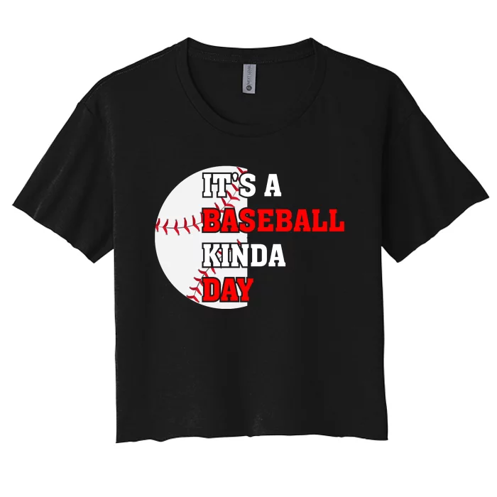 It's A Baseball Kinda Day Baseball Gift Women's Crop Top Tee