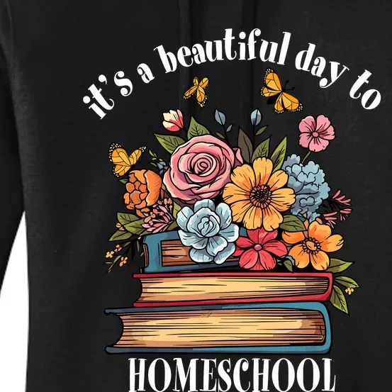 Its A Beautiful Day To Homeschool Books Flowers Butterflies Women's Pullover Hoodie