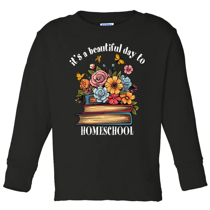 Its A Beautiful Day To Homeschool Books Flowers Butterflies Toddler Long Sleeve Shirt