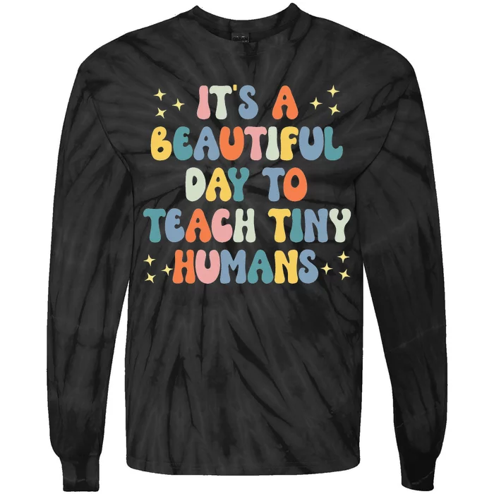 It's A Beautiful Day To Teach Tiny Humans Vintage Teacher Tie-Dye Long Sleeve Shirt