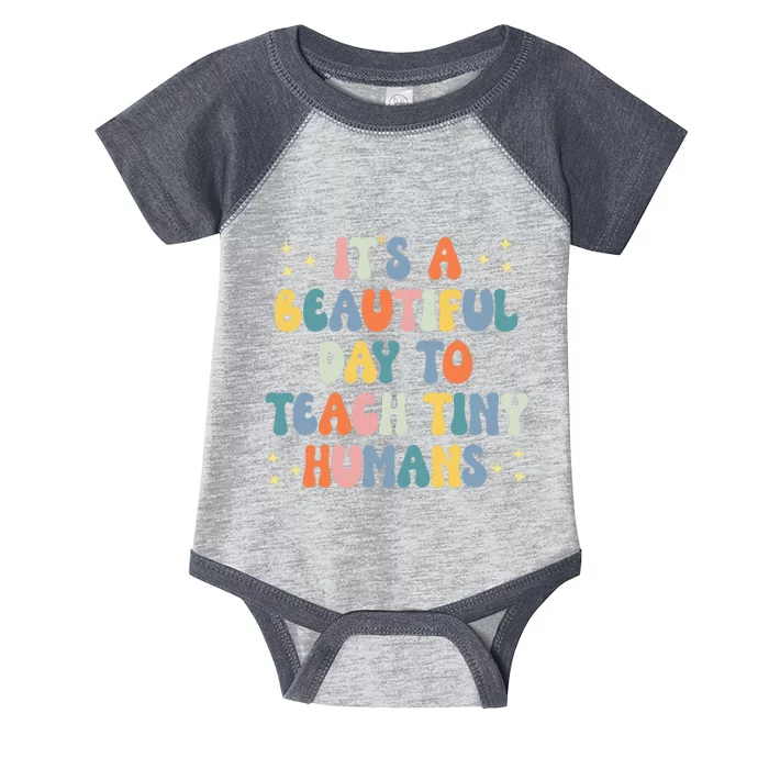 It's A Beautiful Day To Teach Tiny Humans Vintage Teacher Infant Baby Jersey Bodysuit