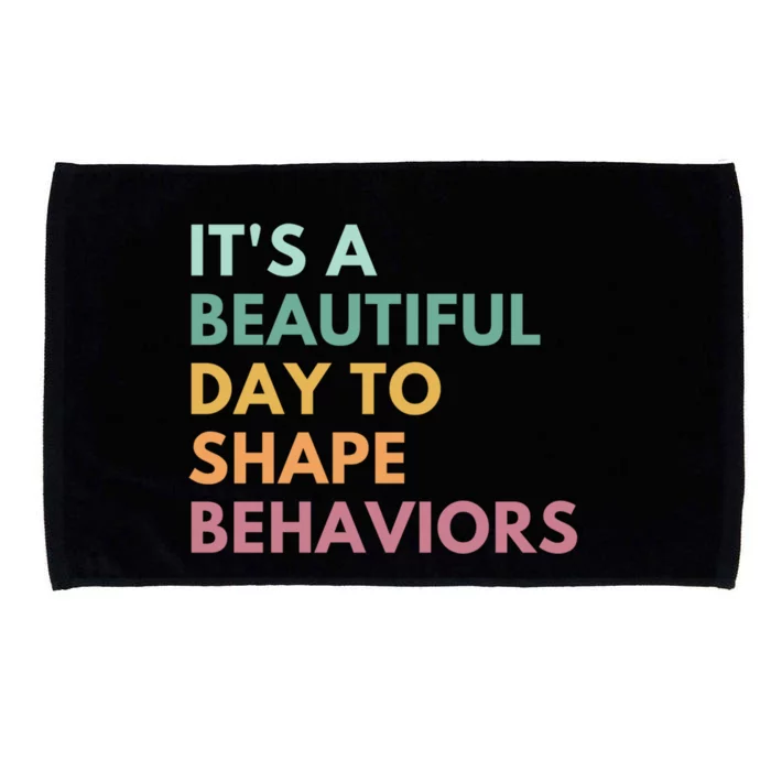 It's A Beautiful Day To Shape Behaviors Cute Gift Microfiber Hand Towel