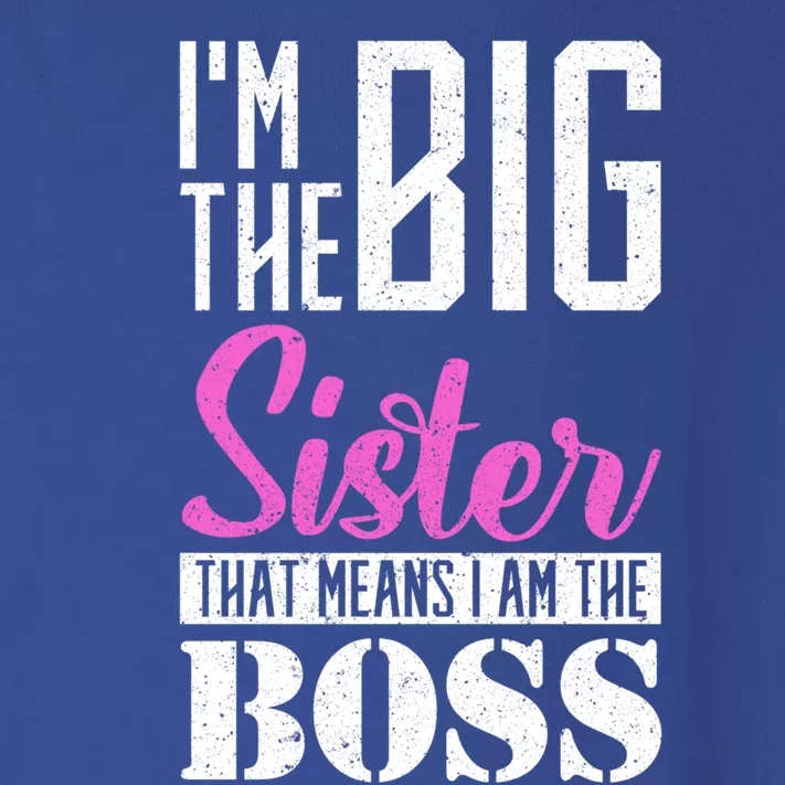 I Am Big Sister That Means I Am The Boss Older Sister Cute Gift Toddler Long Sleeve Shirt