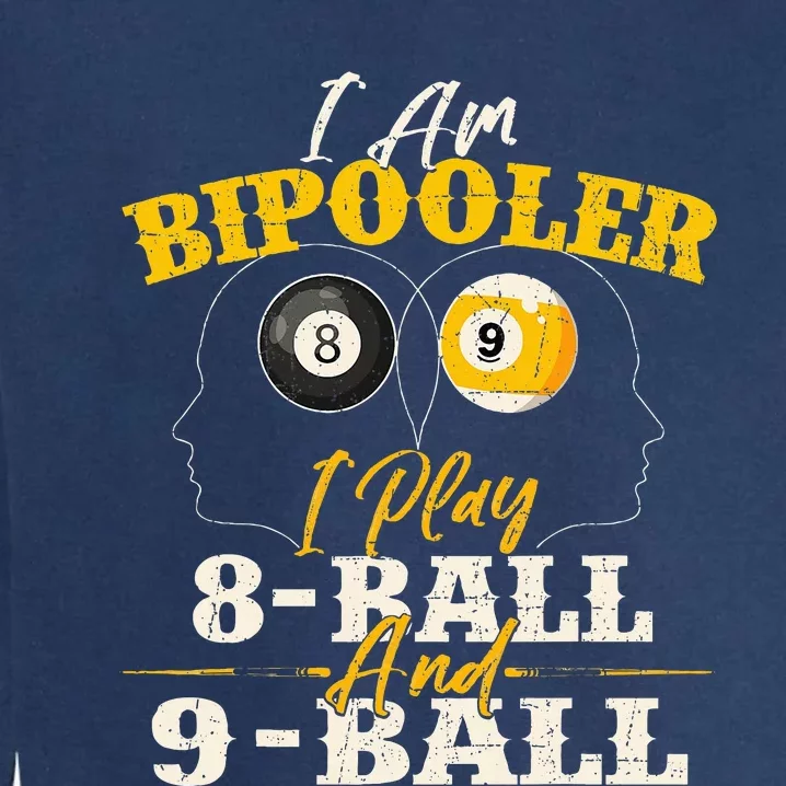 I Am Bipooler Snooker Game Billiards Lover Pool Player Garment-Dyed Sweatshirt