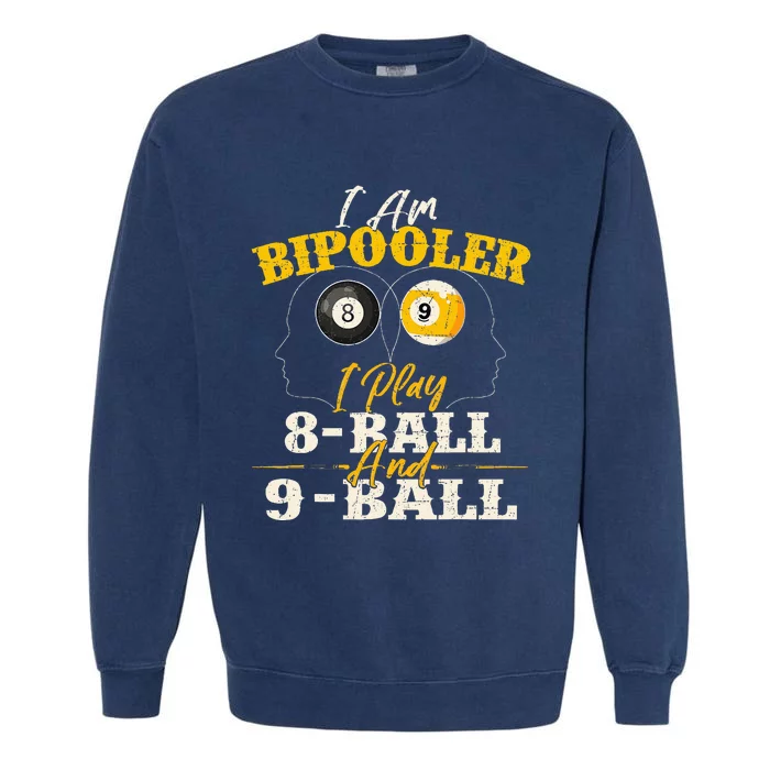 I Am Bipooler Snooker Game Billiards Lover Pool Player Garment-Dyed Sweatshirt