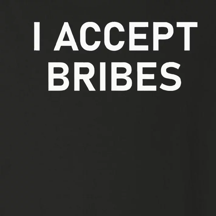 I Accept Bribes Funny Joke Sarcastic Family Toddler Long Sleeve Shirt