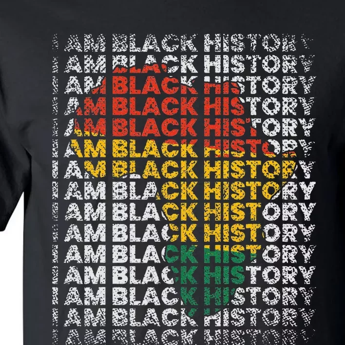 I Am Black History Month African American Tall T-Shirt