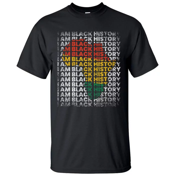 I Am Black History Month African American Tall T-Shirt