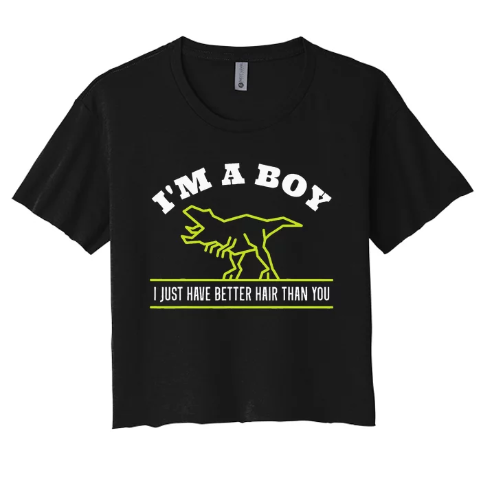 IM A Boy Just Have Better Hair Dinosaur Boy With Long Hair Women's Crop Top Tee