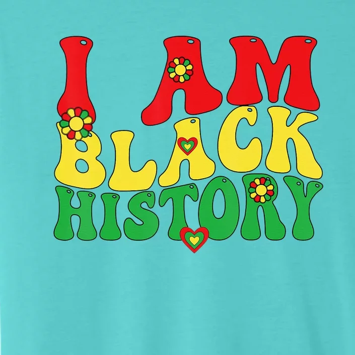 I Am Black History Groovy Black History Month ChromaSoft Performance T-Shirt