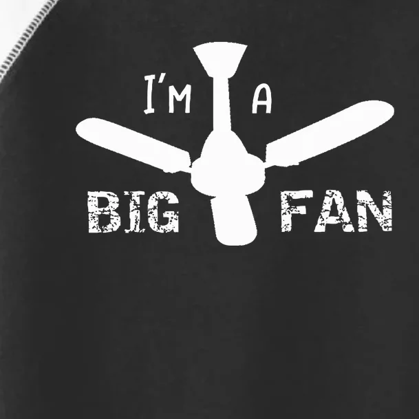 I'm a Big Fan Ceiling Fan Toddler Fine Jersey T-Shirt