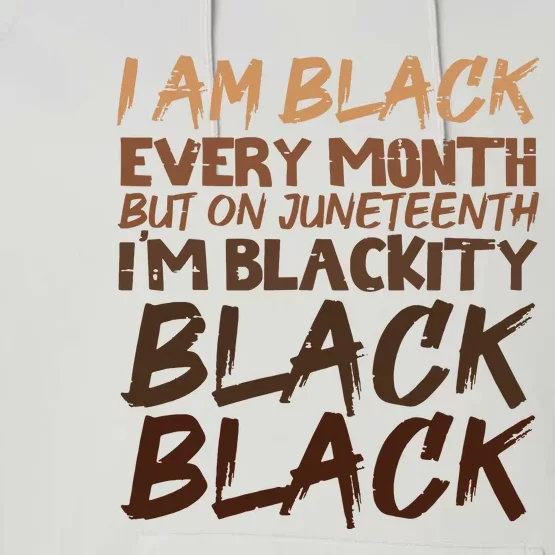 I Am Black Every Month Juneteenth Blackity Women Performance Fleece Hoodie